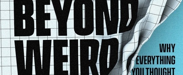 ‘Beyond Weird’ by Philip Ball Wins Physics World Book of 2018