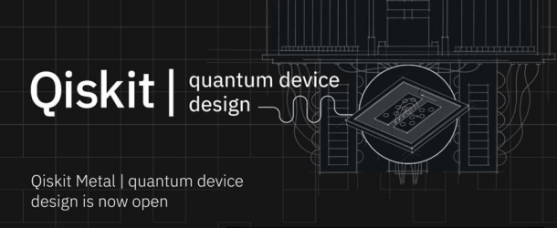 You Don’t Have To Be You Don’t Have To Be a Quantum Scientist To Design A Quantum Computer Chip Using IBM’s New Tool Called Qiskit Metal