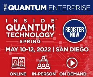 The quantum enterprise event from Inside Quantum Technology is fast approaching;  early bird discount ends 23 March