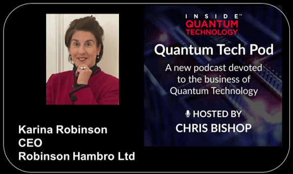Quantum Tech Pod Episode 25: Quantum Executive Advisory with Karina Robinson, CEO of Robinson Hambro