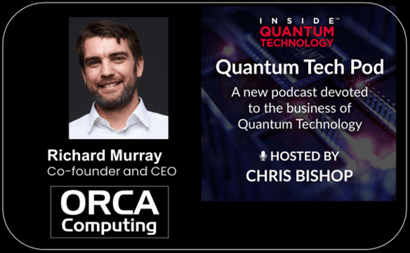 Quantum Tech Pod Episode 36: Richard Murray, ORCA Computing