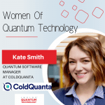 Kate Smith, a Quantum Software Manager at ColdQuanta, speaks on her journey into the quantum industry.