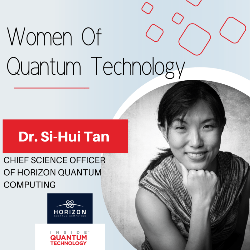 At Horizon Quantum Computing, Chief Science Officer Dr. Si-Hui Tan discusses her journey into the quantum industry.
