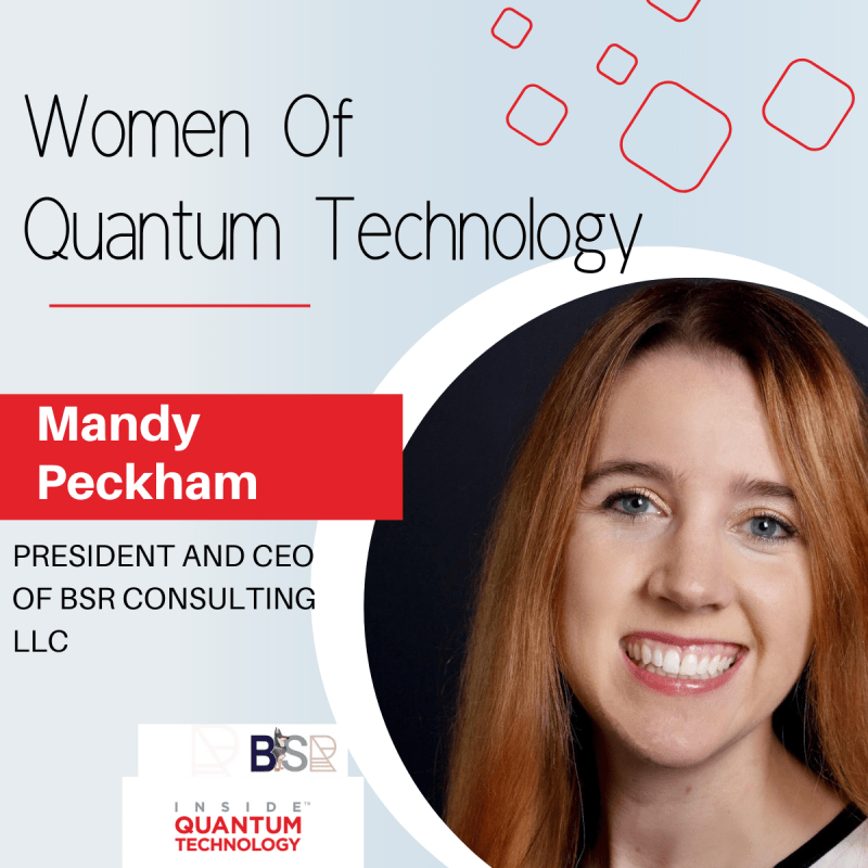 Mandy Peckham, the CEO and President of BSR Consulting LLC, discusses her journey into the quantum industry.