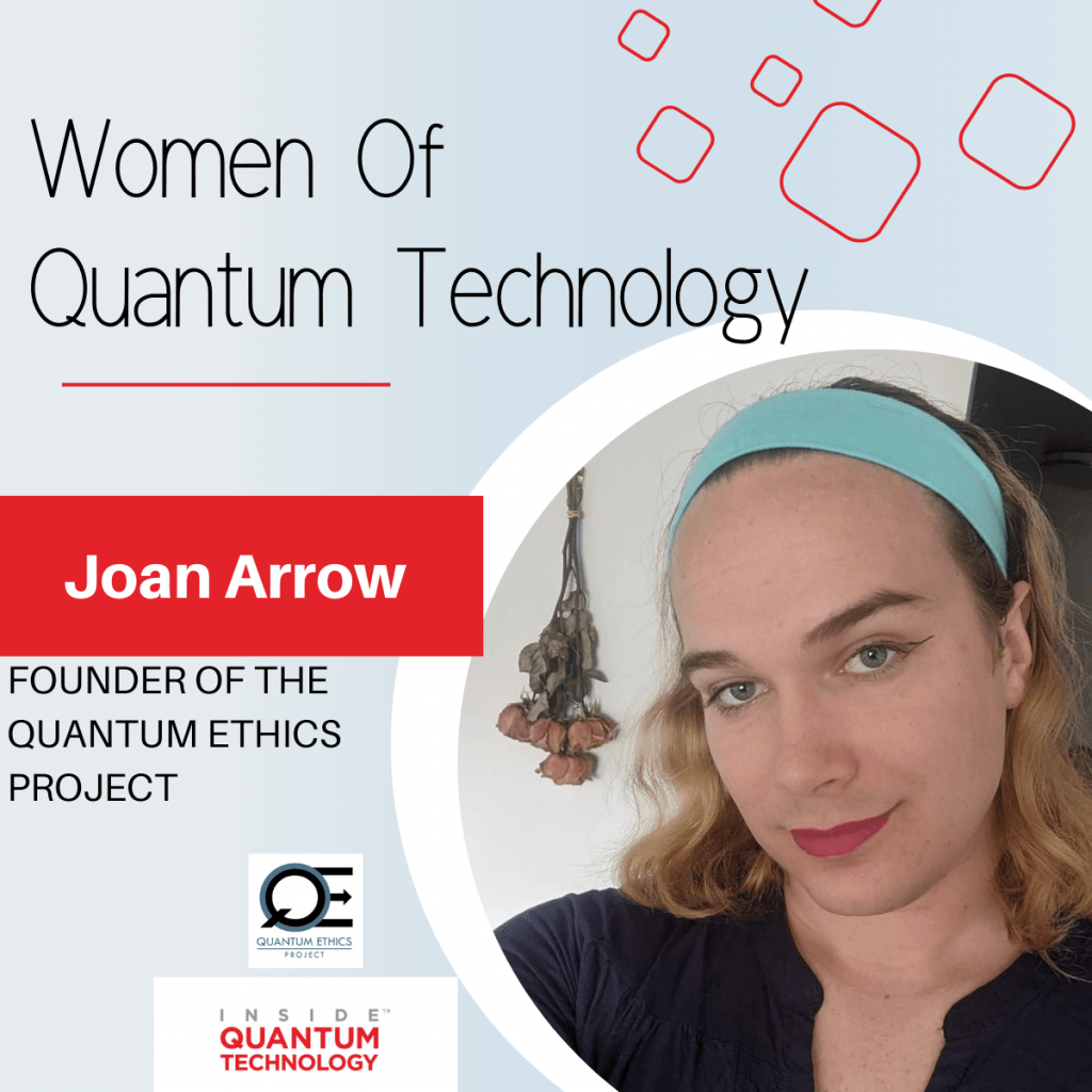 Joan Arrow, the founder of the Quantum Ethics Project, discusses her journey into the quantum industry.