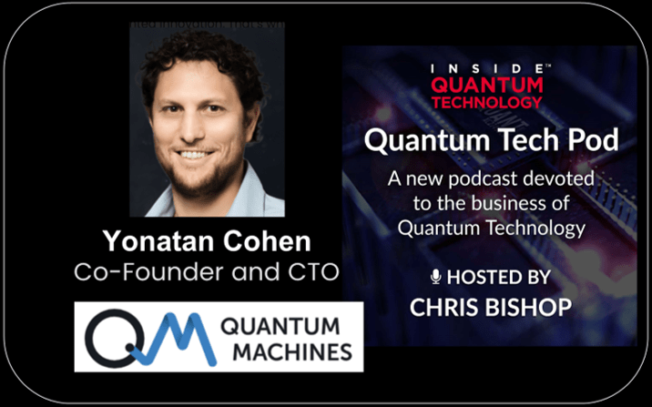 Quantum Tech Pod Episode 55: Quantum Machines CTO Yonatan Cohen