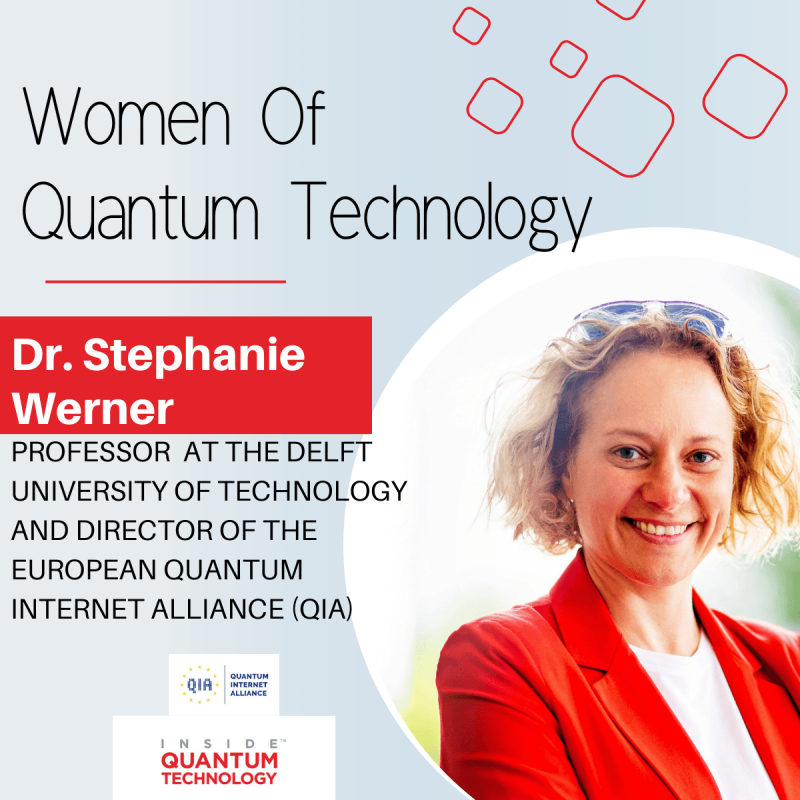 Women of Quantum Technology: Stephanie Wehner of Delft University of Technology and QIA