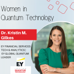 Dr. Kristin Gilkes, a Global Quantum Leader at EY, speaks about her journey to leading a growing quantum enthusiastic community.