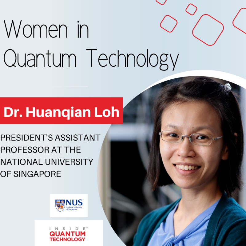 Women of Quantum Technology: Dr. Huanqian Loh of the National University of Singapore (NUS)