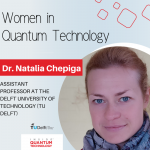 Dr. Natalia Chepiga of Delft University of Technology discusses her research and journey into the quantum ecosystem.