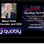 Quobly CEO and Founder Maud Vinet discusses her company with IQT Quantum Tech Pod host Christopher Bishop.