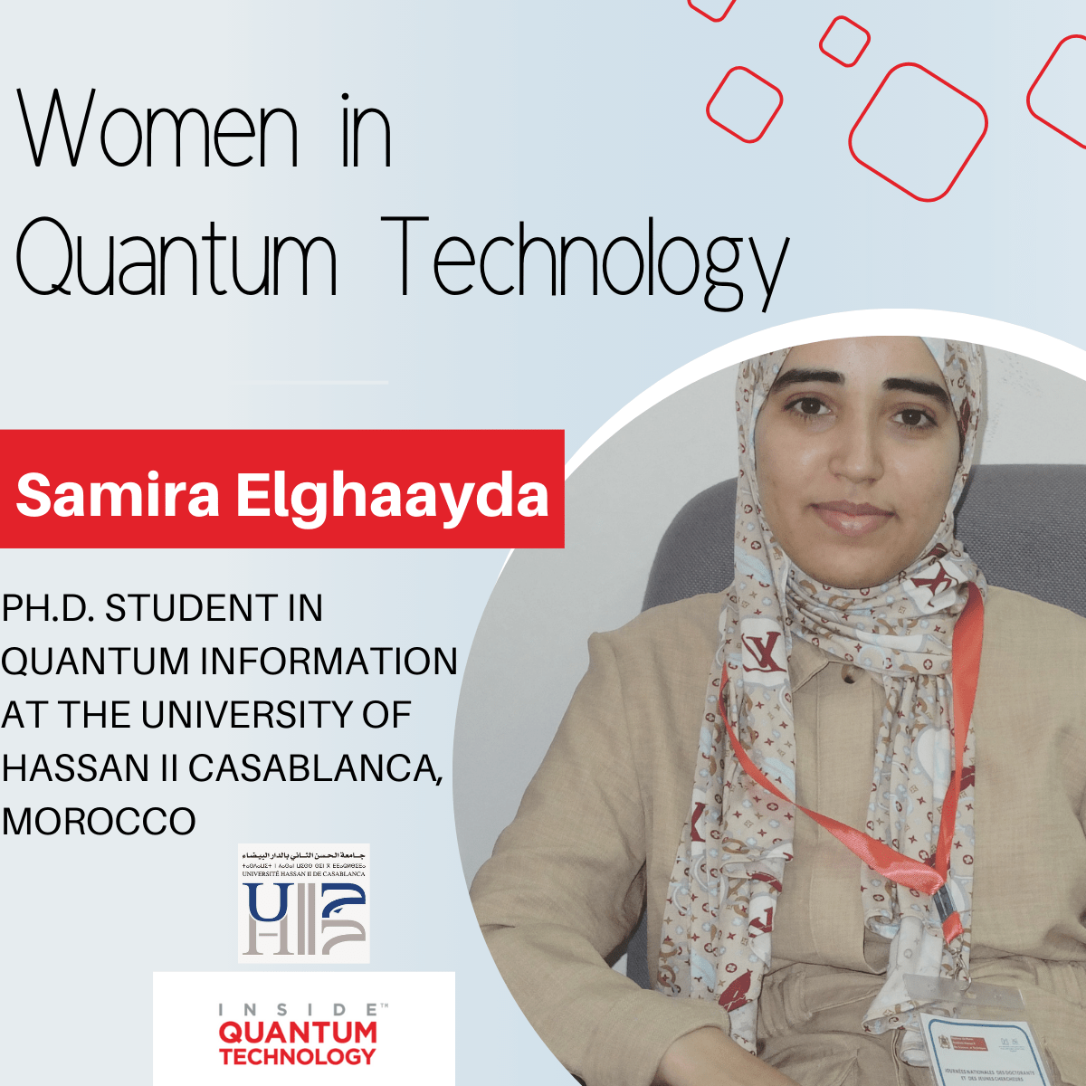 SAMIRA ELGHAAYDA is a PhD student at the University of Hassan II Casablanca, learning quantum information.