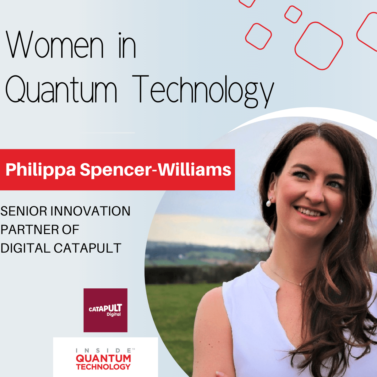 Phillipa Spencer Williams, Senior Innovation Partner at Digital Catapult, shares her insights on the quantum industry.