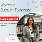 Yasaman Samadi, a Ph.D. student at RMIT University, shares her passion for quantum computing and cybersecurity.