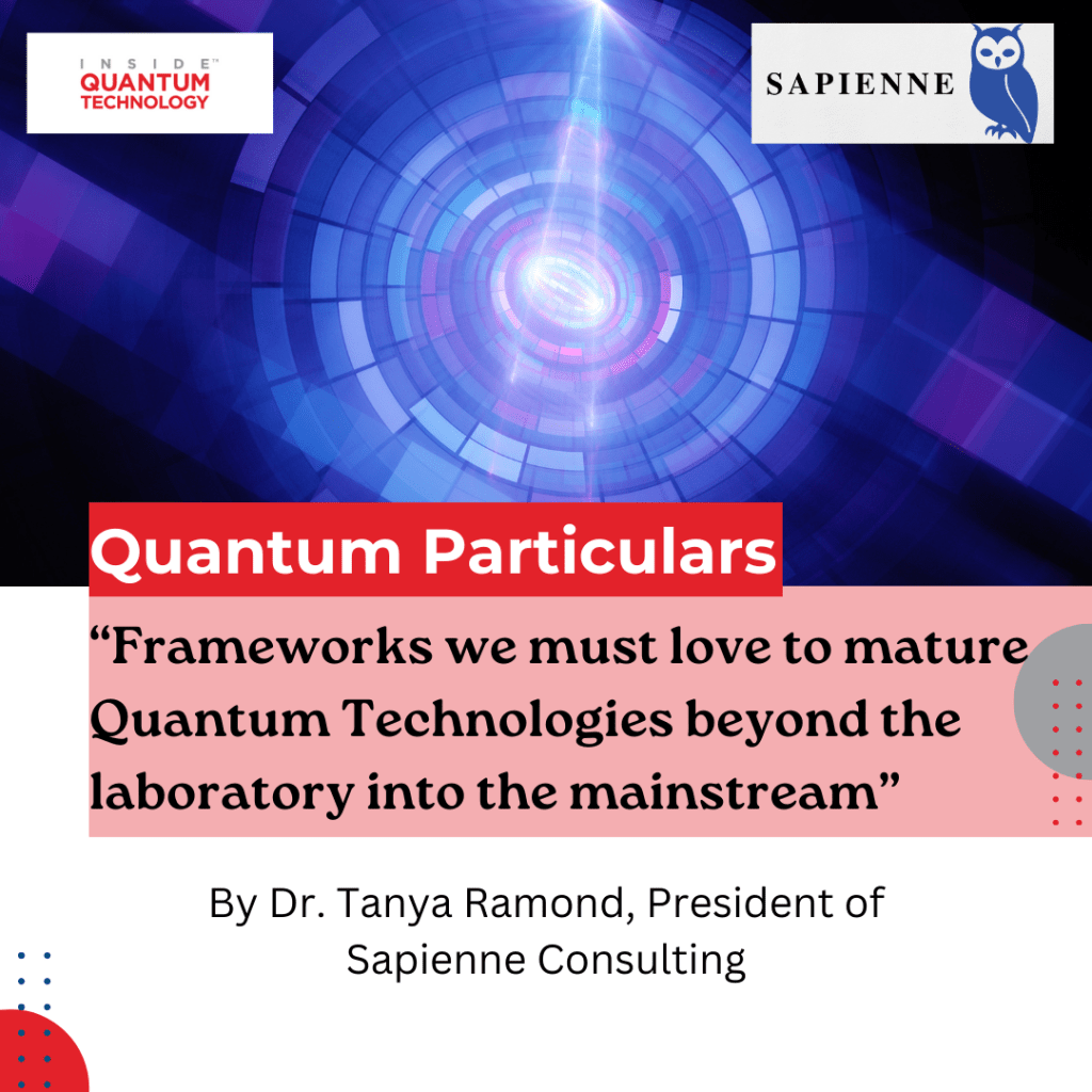 Dr. Tanya Ramond, CEO and Co-Founder of Sapienne Consulting, discusses the quantum computing frameworks needed by the corporate tech industry.