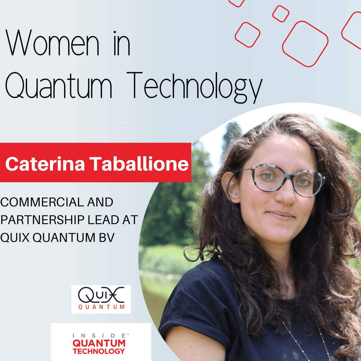 Caterina Taballione, an employee at QuiX Quantum, tells her journey into becoming a female leader in the quantum industry.