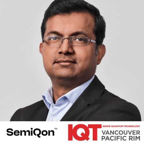 Himadri Majumdar, CEO and Co-Founder of SemiQon, will speak at IQT Vancouver/Pacific Rim in early June 2024.