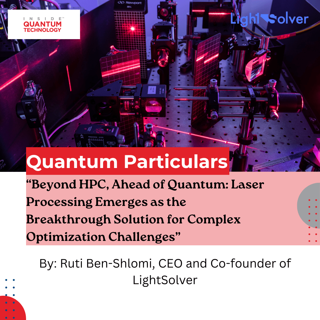 Ruti Ben-Shlomi, CEO and Co-Founder of Lightsolver discusses how laser progression has impacted quantum computing.