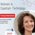 Tanya Ramond, CEO and Founder of Sapienne Consulting, discusses her history and journey into the quantum industry.