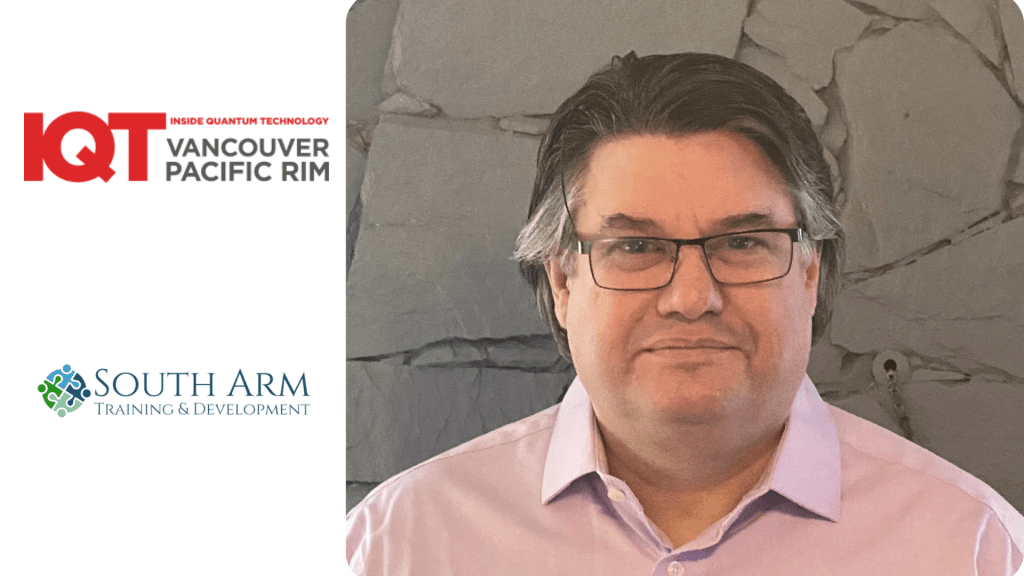 Dennis Green, Principal at South Arm Training and Development Ltd. is a 2024 Speaker for the IQT Vancouver/Pacific Rim conference